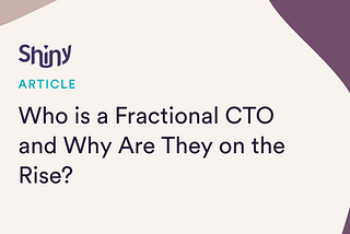 Who is a Fractional CTO and Why Are They on the Rise?