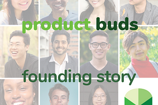 The Product Buds Founding Story