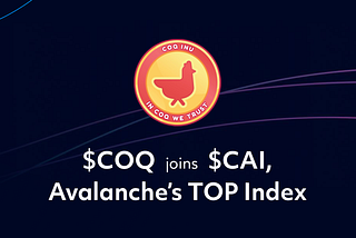 $COQ JOINS $CAI, AVALANCHE’S TOP INDEX