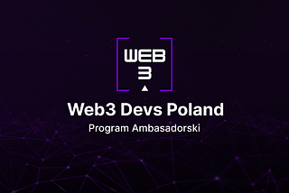 Web3Program Ambasadorski Web3 Devs Poland — jak aplikować?