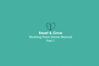 Reset from Covid-19 isolation and Grow your life again