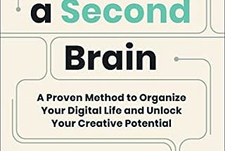 7 Benefits of Building a “Second Brain”