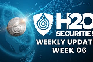 H2O Securities Weekly Update-Week6