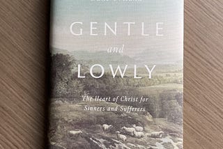 Book Review: Gentle and Lowly by Dane Ortlund