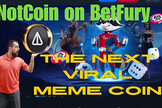 Discover the Viral Notcoin on BetFury: Your Gateway to Gaming and Passive Income