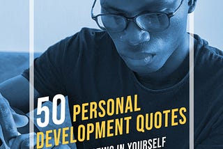 50 Personal Development Quotes for Investing in Yourself