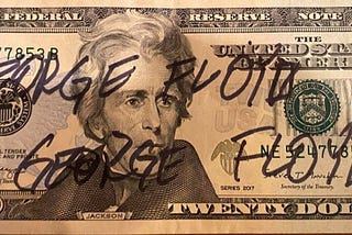 Would George Floyd Have Been Killed Over A Harriet Tubman $20 Bill?