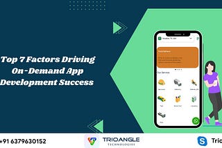 Top 7 Factors Driving On-Demand App Development Success