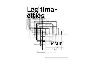 Legitimacities: Notes on innovating our cities from the sidewalk up
