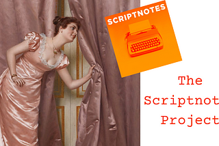 Scriptnotes Project: Episode 447