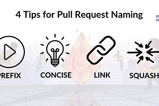 4 Tips for Effective Pull Request Naming