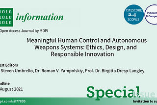 Special Issue “Meaningful Human Control and Autonomous Weapons Systems: Ethics, Design, and…