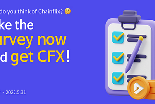 Participate in Chainflix Service Satisfaction Survey and Get CFX!