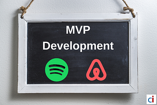 How Uber, Airbnb, And Spotify Used MVP To Become Startup Unicorns