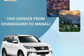 “Travel in Style from Chandigarh to Manali taxi with H&Bcabs”