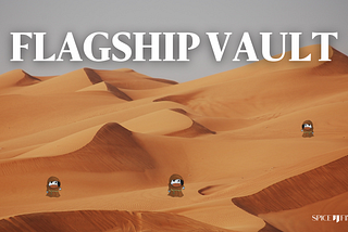 The Flagship Vault: Unleashing the Power of NFT Lending with Spice Finance