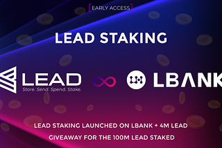 $LEAD Staking Early Access to Launch On Lbank - No Staking Fees and No Unstaking Fees For The…