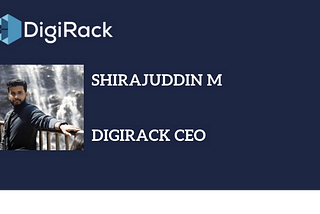 The Driving Force Behind Digirack : Meet The CEO Shirajuddin M