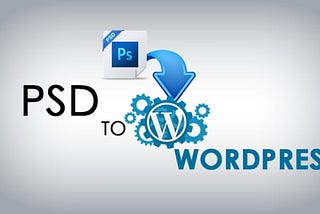 Top Benefits of PSD to WordPress Conversion for Your Business Website