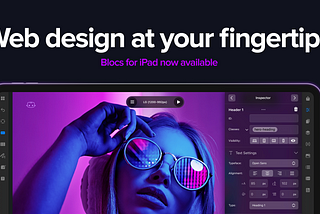 Web design at your fingertips — Blocs for iPad is finally here.