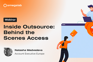 Inside Outsource: Behind the Scenes Access with OmegaLab