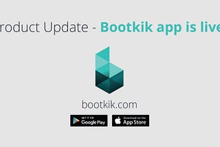 Bootkik is Now Live on iOS & Android! Product Update — February 2019