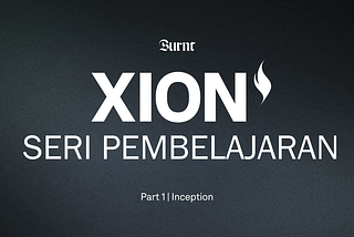 XION Seri Pembelajaran Part 1 : Inception