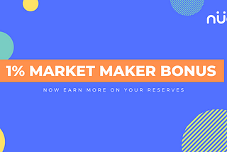 Market Maker Bonus — 1% additional interest on Nuo