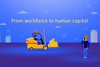 From workforce to human capital: revolutionary changes of employment and recruiting