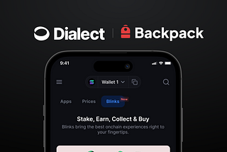 The Making of a Super App: Backpack Wallet integrates Dialect Blinks in App, Chrome Extension
