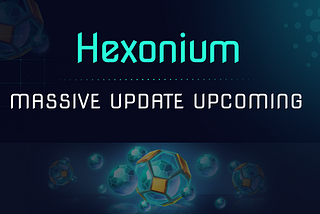 Hexonium — A Guide to Our In-Game Currency, Its Utilities and Massive Upcoming Update