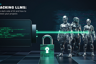 Hacking LLMs: The Dark Side of AI and How to Protect Your Projects