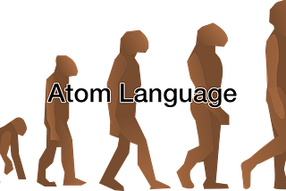 Evolution of Atom language