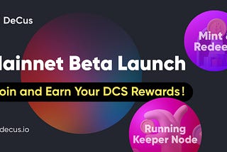 DeCus Mainnet Beta Launch! Give it a try!