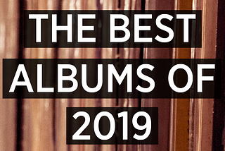 The Best Albums of 2019