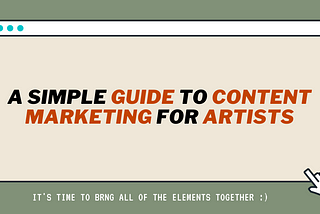 A Simple Guide to Content Marketing for Artists