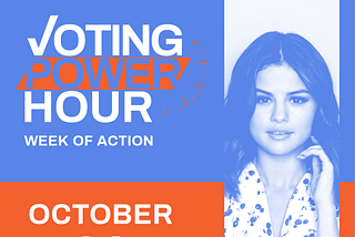 Voting Power Hour [Emma Stone, Selena Gomez, and more!]