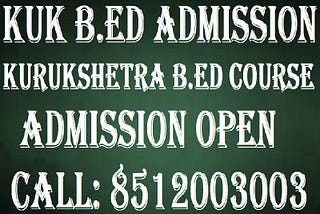 KUK B.ed Admission for Kurukshetra University B.ed Course