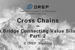 Cross Chains: A Bridge Connecting Reputation Value in Silo — Part 2