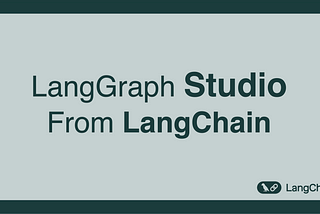 LangGraph Studio From LangChain