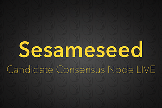 Sesameseed candidate consensus node je LIVE