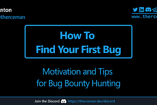 How to Find Your First Bug: Motivation and Tips for Bug Bounty Hunting
