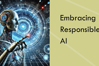 The Need for Responsible AI Practices