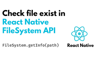 How to check file exist in react native using “FileSystem” API