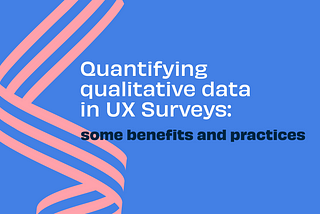 Quantifying Qualitative Data in UX Surveys