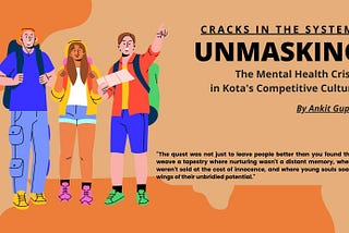 Cracks in the System: Unmasking the Mental Health Crisis in Kota’s Competitive Culture