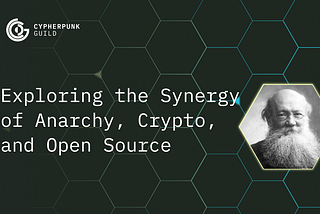 Exploring the Synergy of Anarchy, Crypto, and Open Source