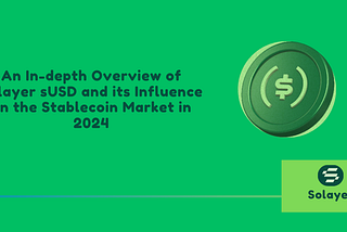 Solayer’s sUSD: The First RWA-Backed Synthetic Stablecoin Shaping a Secure Open Internet