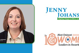 Jenny Johanson: Adapting Changes to Deliver Assured Solutions