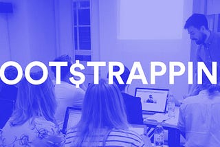 Bootstrapping a startup sucks (and here’s why you should do it)